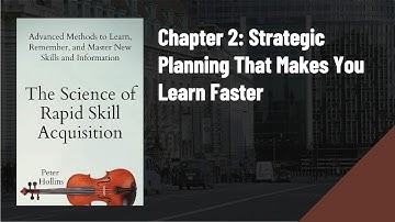 The Science of Rapid Skill Acquisition — Chapter 2: Strategic Planning Book Summary