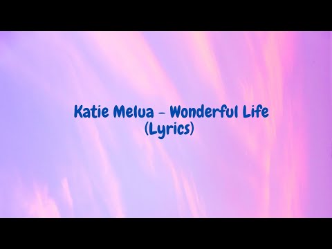 Katie Melua - Wonderful life (lyrics)