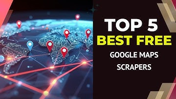 5 The Best Free Google Maps Scrapers