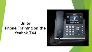 Unite Phone Training on the Yealink T44
