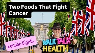 Foods That Fight Cancer & So Much More  WalkTalk London #health #livelonger #cancertreatment #hike