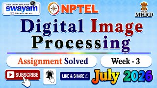 Digital Image Processing Week 3 Assignment Solutions#NPTELASSIGNMENTS#July2026#Week3#ImageProcessing