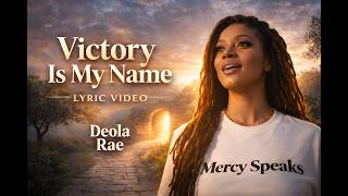 Victory Is My Name (Lyric Video) | Deola Rae | Christian Gospel Worship Song