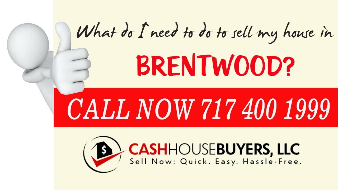 What do I need to do to sell my house fast in Brentwood MD | Call 7174001999 | We Buy House
