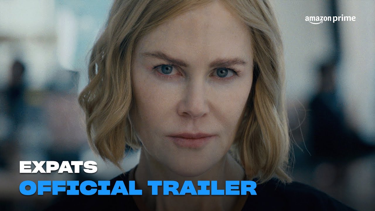 Expats Official Trailer Amazon Prime YouTube