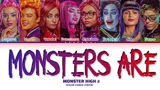 MONSTERS ARE - Monster High 2 - (Color Coded Lyrics)