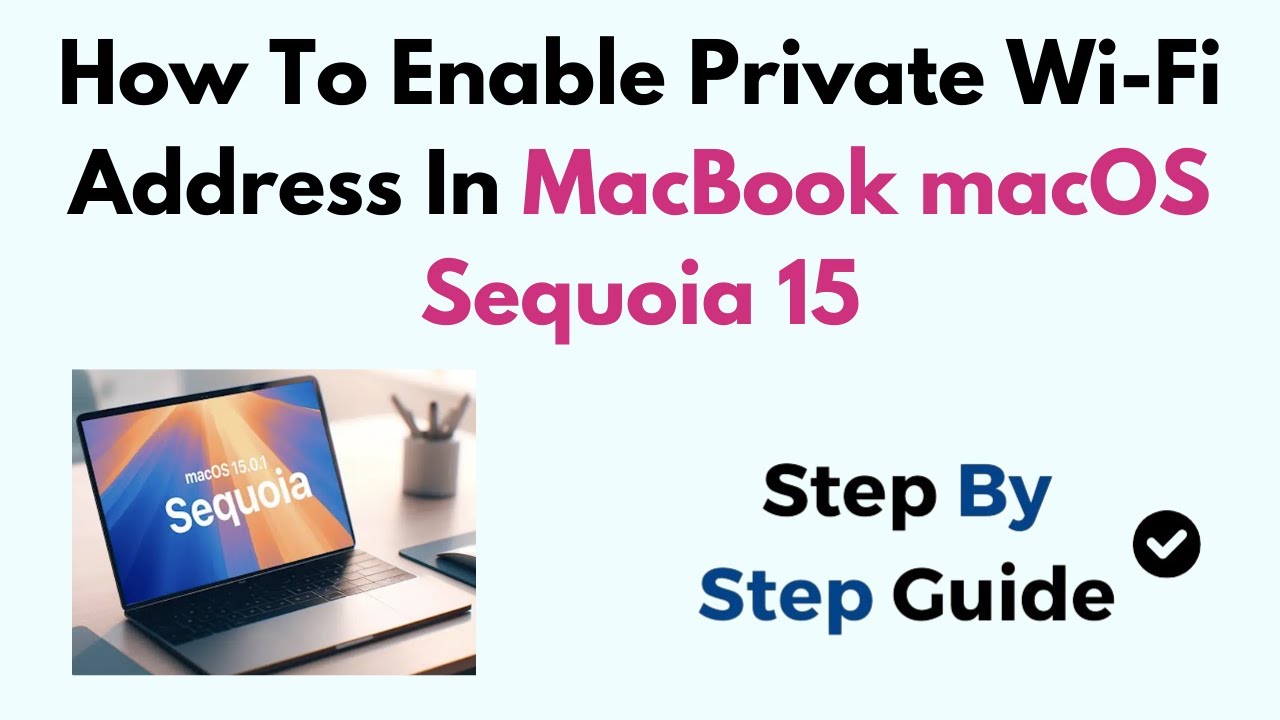 How To Enable Private Wi-Fi Address In MacBook macOS Sequoia 15