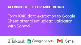 Extracting data from Forms 1040 to Google Sheets after client upload - Sonny9 for Accounting Firms