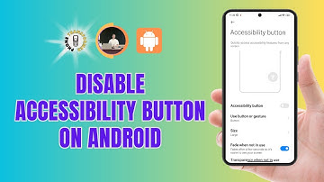 How to Disable Accessibility Button on Android