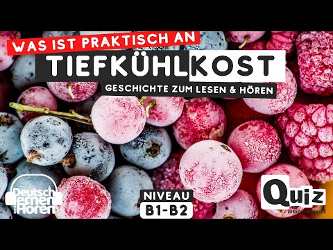 #547 Geschichte zum Lesen & Hören | Thema: Was ist praktisch an Tiefkühlkost? - B1-B2