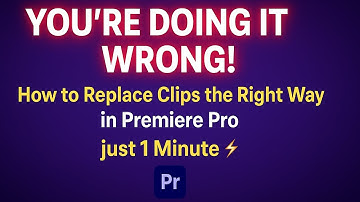 You’re Doing It Wrong! How to Replace Clips the Right Way in Premiere Pro