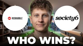 Redbubble vs Society6 - Which is Better