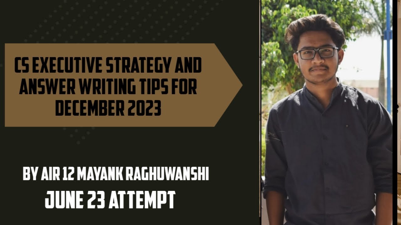 CS EXECUTIVE STRATEGY AND ANSWER WRITING TIPS FOR DECEMBER 23 BY AIR 12 ...