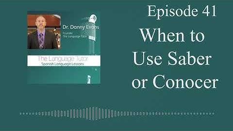 Saber or Conocer in Spanish | The Language Tutor Podcast (Ep.41)