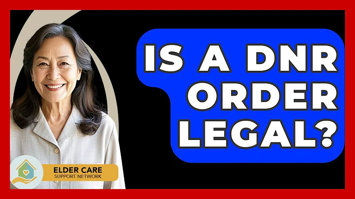 Is A DNR Order Legal? - Elder Care Support Network