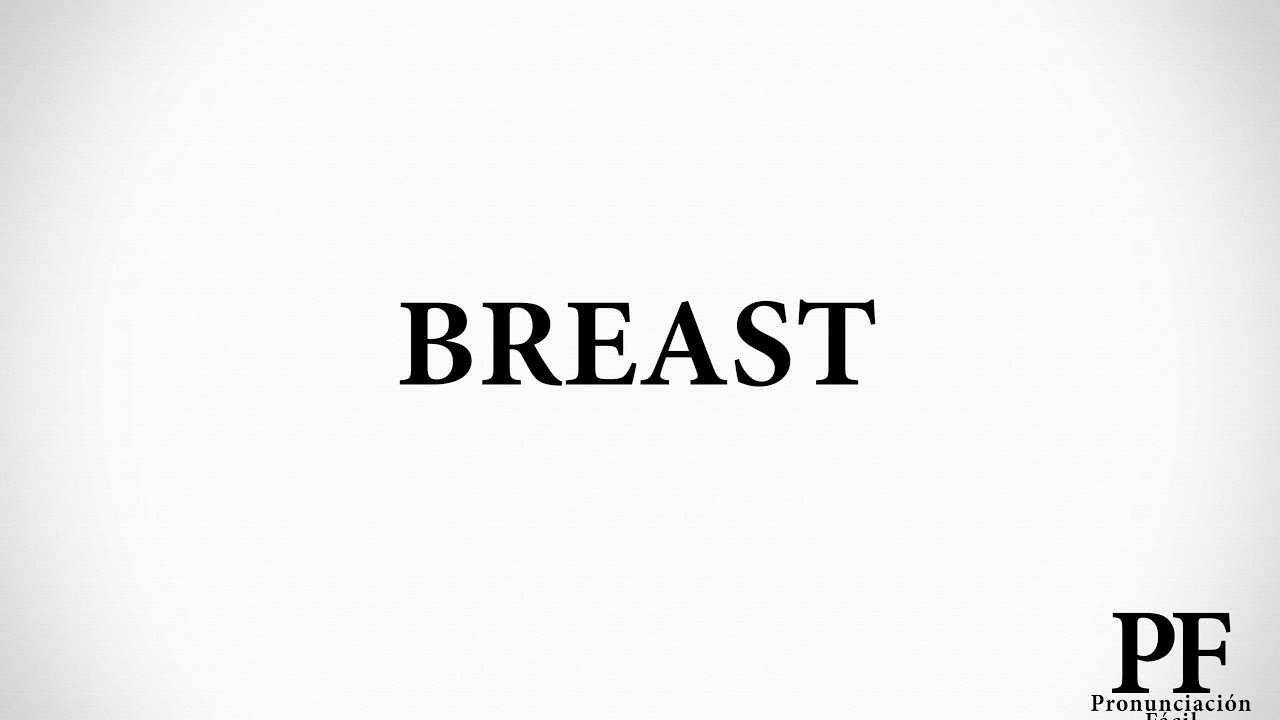 Cómo Pronunciar BREAST en Inglés YouTube