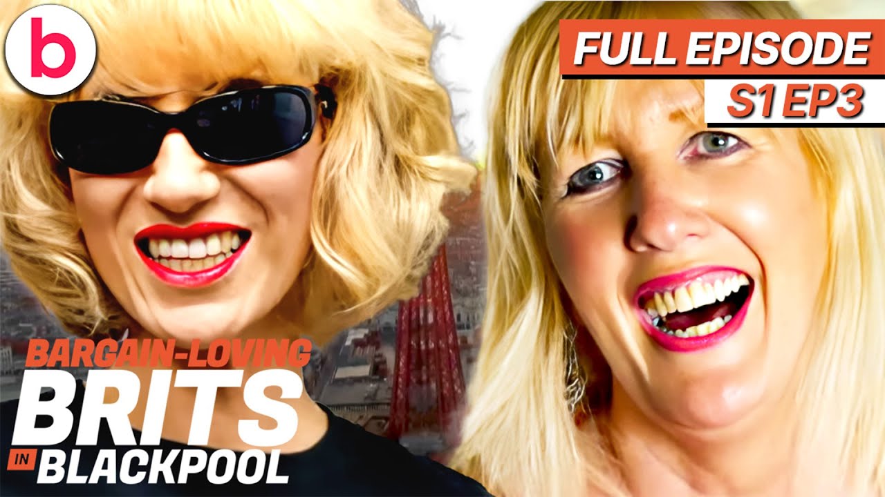 Bargain Loving Brits In Blackpool | Season 1 Episode 3 | FULL EPISODE