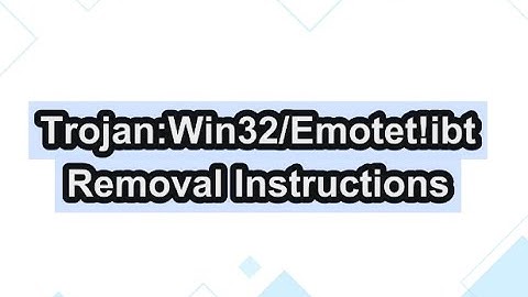 Way to Get Rid of Trojan:Win32/Emotet!ibt Virus