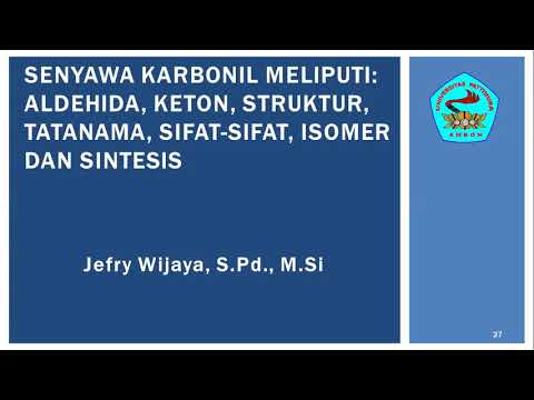 senyawa karbonil meliputi: aldehida, keton, struktur, tatanama, sifat-sifat, isomer, dan sintesis.