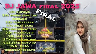 DJ JAWA FULL ALBUM TERBARU 2025 BAS GLEGER  DJ UMPOMO/DJ OMBAK GEDE