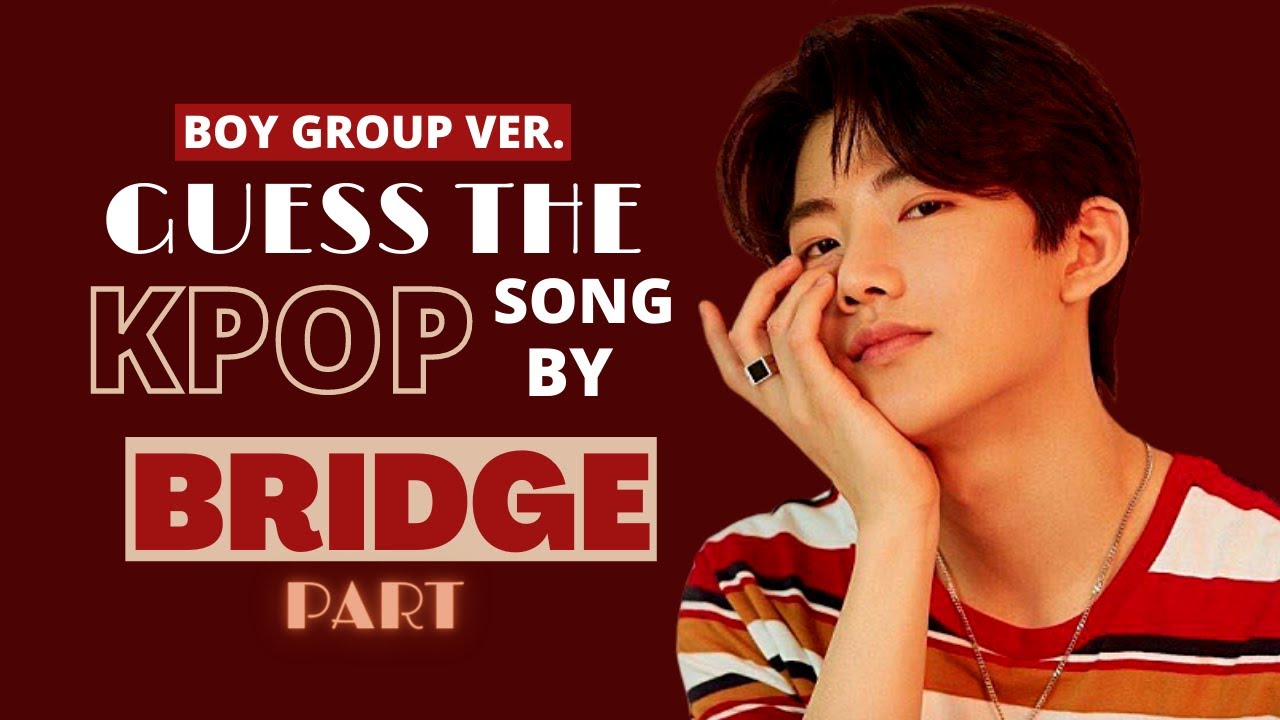 [KPOP GAME] Guess the song by it's BRIDGE part | boy group ver. | KPOPLOVERXOXO