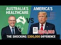 Australia's Healthcare vs America's: The Shocking $300,000 Difference