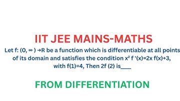 Let f: (0, ∞ ) →R be a function which is satisfies x² f 