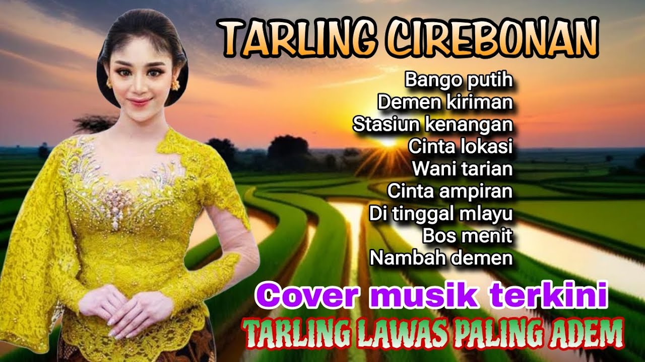 TARLING CIREBONAN - COVER MUSIK TERKINI - TARLING LAWAS PALING ADEM