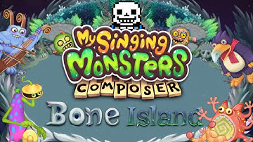 Bone Island Remix (Sans included) | My Singing Monsters Composer