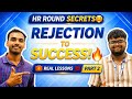 HR Round Secret | Rejection to Selection | Placement Life Lessons | Part 2 | Real Talks With Mihir