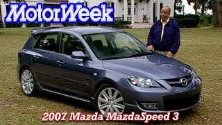 2007 Mazda MazdaSpeed 3 | Retro Review