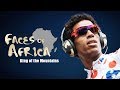 Faces of Africa – King of the Mountains