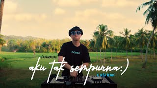 AKU TAK SEMPURNAH - Farawahida (DJ Desa Remix)