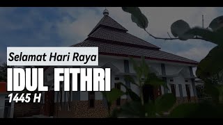 Selamat Hari Raya Idul Fitri 1445 H - Cinematic Video