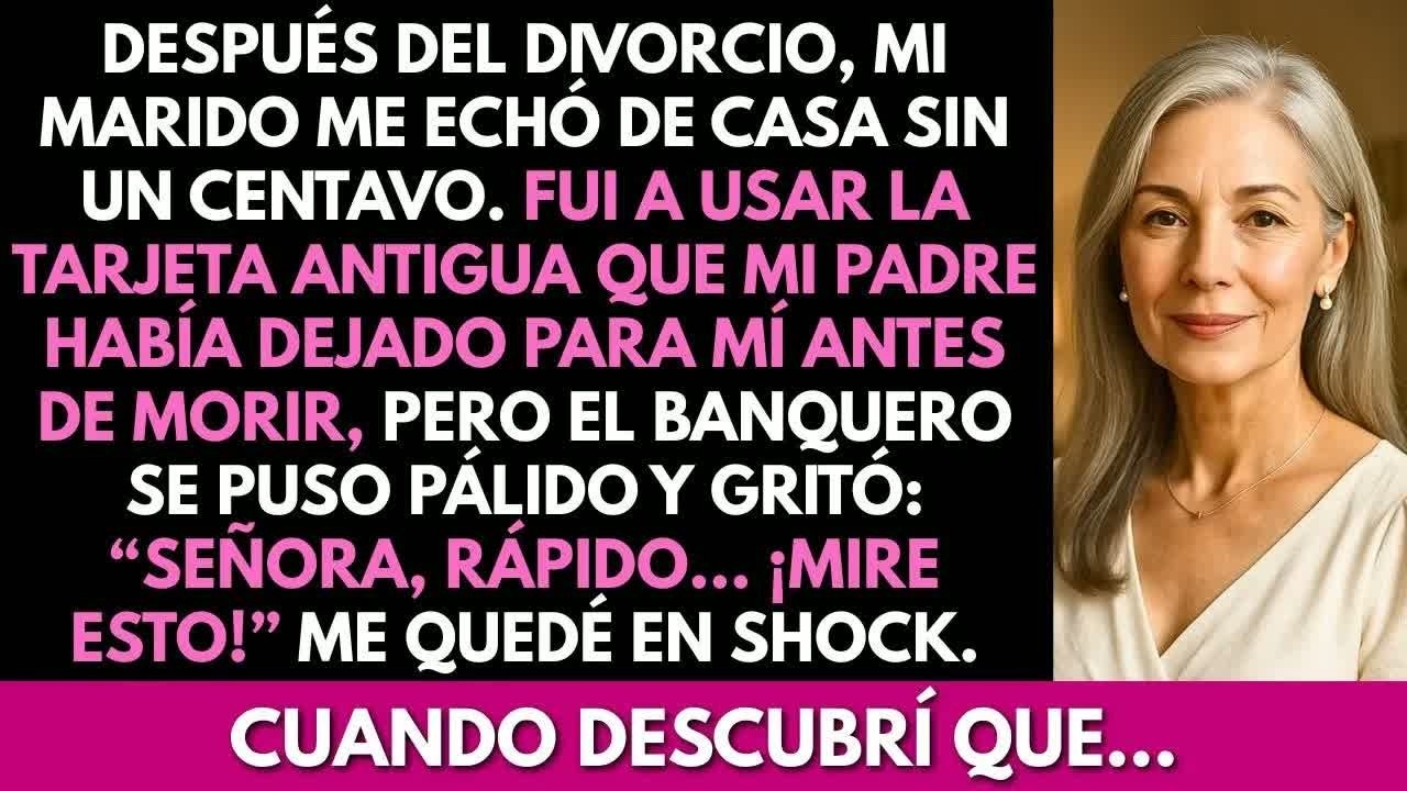 Mi marido me echó de casa tras el divorcio — fui a usar la vieja tarjeta de mi padre y descubrí un secreto que cambió por completo mi destino.