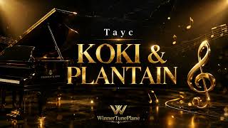 Tayc - KOKI & PLANTAIN (Piano Version)