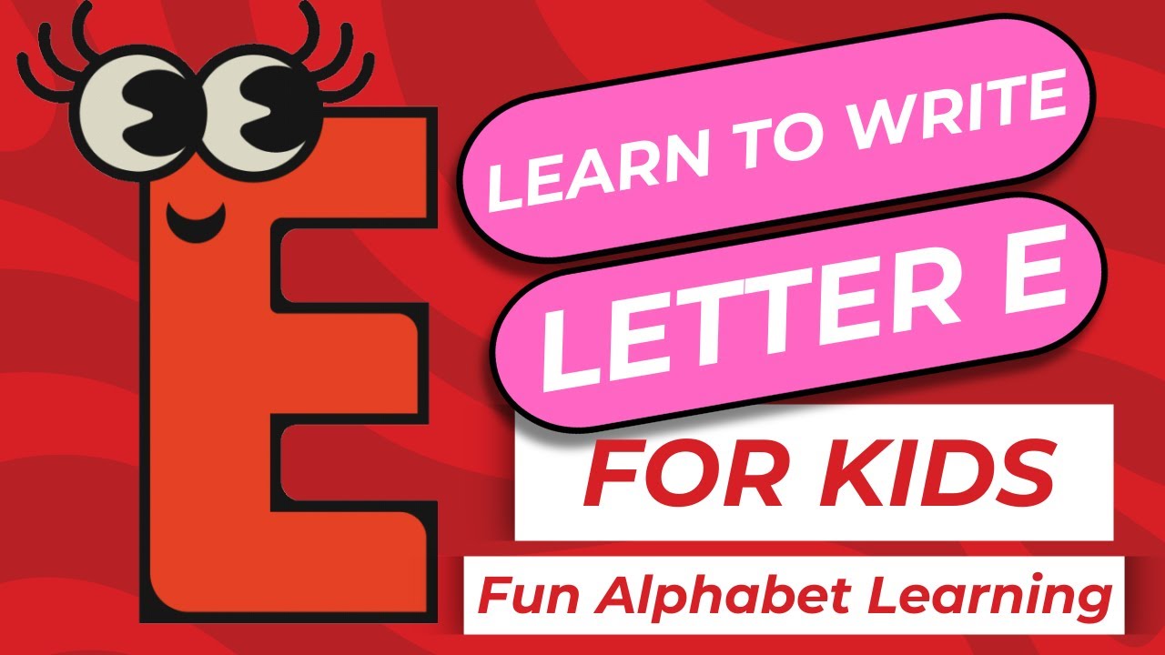 Learn to Write the Letter E! : Fun Alphabet Learning for Kids! - YouTube