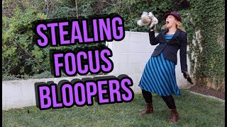 Stealing Focus Bloopers
