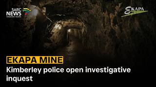Ekapa Mine | Kimberley police open investigative inquest