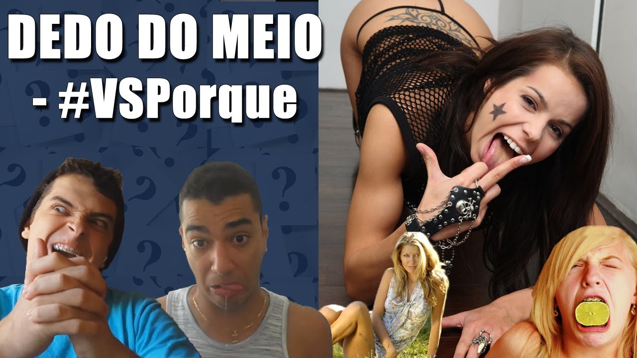 DEDO DO MEIO VSPorque YouTube DEDO DO MEIO VSPorque YouTube