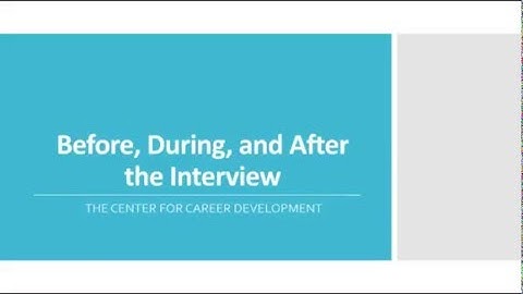 Before, During, and After an Interview