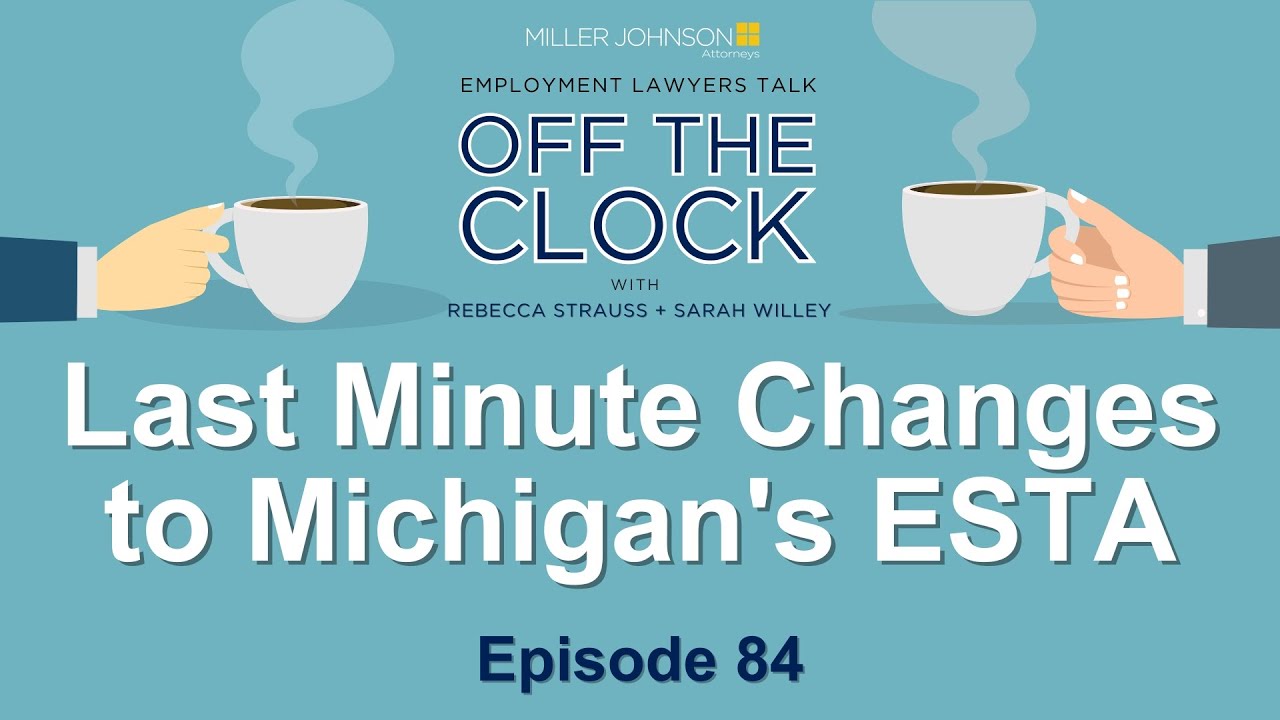 last-minute-changes-to-michigan-s-earned-sick-time-law-esta-lawyers