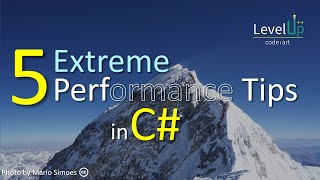 5 (Extreme) Performance Tips in C#