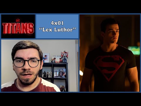 Titans - 4x01 "Lex Luthor" Reaction