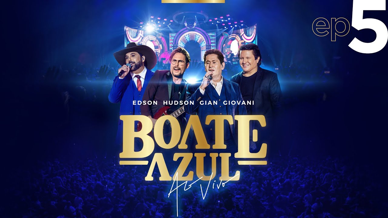EP 5 - Edson & Hudson, Gian & Giovani [DVD Boate Azul Ao Vivo 2022]