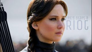 Let's Start a Riot || Katniss Everdeen