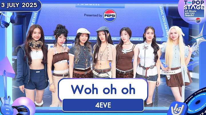 4EVE - Woh oh oh | 2 ก.ค.68 | T-POP STAGE Presented by PEPSI
