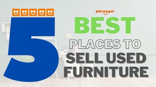 5 Best Places to Sell Used Furniture Locally and Online