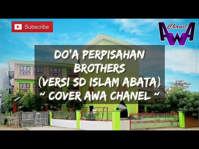 Doa Perpisahan - Brothers (COVER Versi SD Islam Abata by AWA Chanel) class=