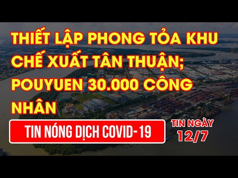 Video Thiết lập phong tỏa KCX Tân Thuận; PouYuen 30.000 công... - youtube